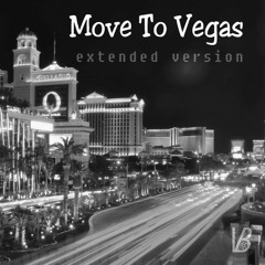 Move To Vegas [Extended version]