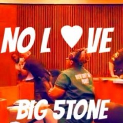 big 5tone-No love
