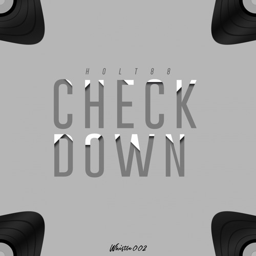 Holt 88 - Check Down (Original Mix)