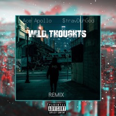 Wild Thoughts (REMIX) ft $travDuhGod
