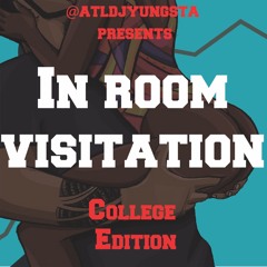 In Room Visitation by @AtlDJYungsta