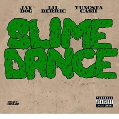 JayDog x LilDerric x YungstaCash - Slime Dance