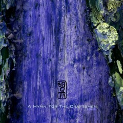 A Hymn For The Craftsmen
