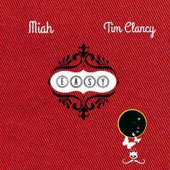 Easy By Miah Prod. Tim Clancy