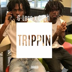 G - Loso ( Ft. Ca$h) - Trippin