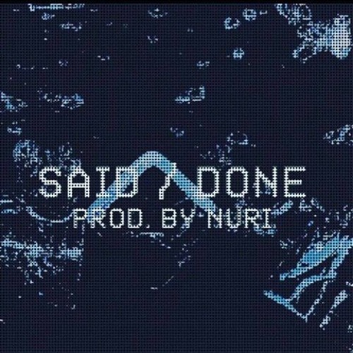Said & Done (Prod. by Nuri)