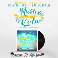 Musica & Vida - SoulnSolitario ft Wjotapanguilef