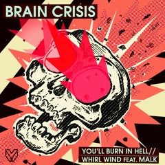 PREMIERE: Brain Crisis - You'll Burn In Hell (Major League DnB)