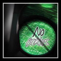 No Brakes
