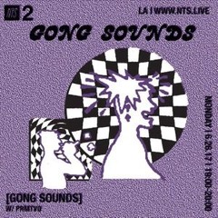 NTS 2 - Gong Sounds W- PRMTVO - 26th June 2017