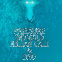 PRESSURE (FEAT. DMO & JULIAN CALI)