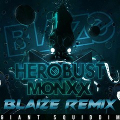 Herobust & Monxx - Giant Squiddim (Blaize Edit) [Buy=FreeDL]