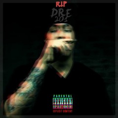 R.I.P Dre 201