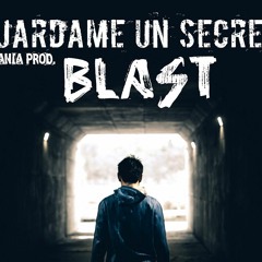 Blast - Guardame Un Secreto