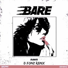 Bare - Rawr (D Fonz Remix) *FREE DL*