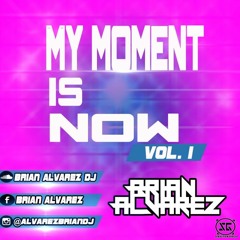 My Moment Is Now - By Brian Alvarez