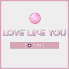Love Like You - Jayn
