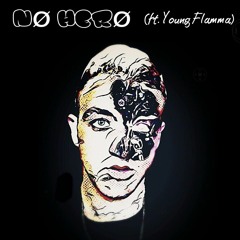 No Hero (ft. Young Flamma)
