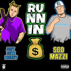RuNNiN - Joey Getz Money Ft Sco Mazzi