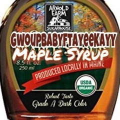Maple Syrup Ft AyeeKayy