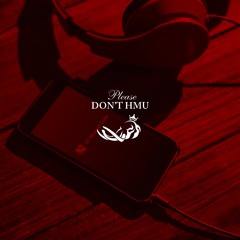 Please, Dont HMU (prod. Gage Green)