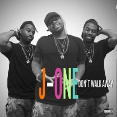 J-One - Dont Walk Away  [Prod. by NextTuesday]