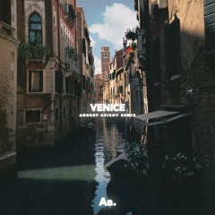 The Lighthouse and the Whaler - Venice (Andrey Azizov Remix) - NOW ON SPOTIFY