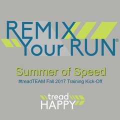 Remix Your Run® Summer of Speed (Fall 2017 Training)