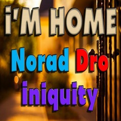 I'm Home - Iniquity Feat. MCNorad & EmceeDro