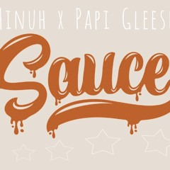 Minuh X Papi Gleesh - Sauce