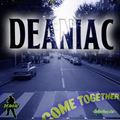 Deaniac- Come Together