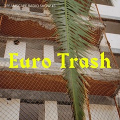 Dreamscape Radio Show #3, Euro Trash | Karoliina | cmbradio.com
