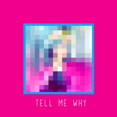 Tell Me Why (Feat. Jay Yung)