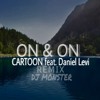 ON amp ON CARTOON Feat Daniel Levi - DJ MONSTER REMIX ON amp ON CARTOON Feat Daniel Levi - DJ MONSTER REMIX