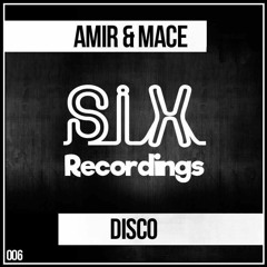 Amir, Mace - Disco (Original Mix) [Six Recordings] #21 Big Room