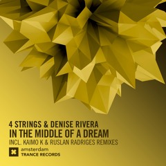 4 Strings & Denise Rivera - In The Middle of a Dream (Kaimo K Remix)