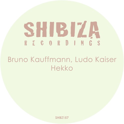 Teaser - BRUNO - KAUFFMANN - LUDO - KAISER - HEKKO - ORIGINAL - MIX SHIBIZA RECORDINGS