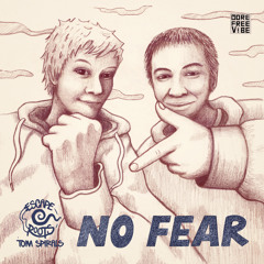 Escape Roots & Tom Spirals - No Fear