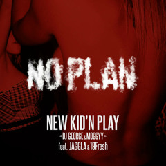 No Plan (feat. JAGGLA & 19 Fresh)