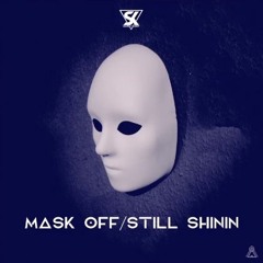 Mask Off/Still Shinin'