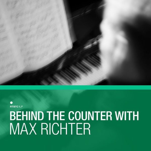 Behind The Counter With Max Richter Parts 1 & 2
