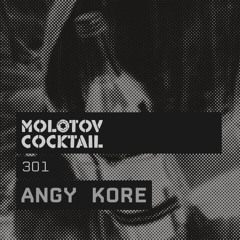 Molotov Cocktail 301 with AnGy KoRe