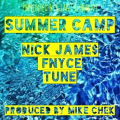 Nick Jame$ - Summer Camp ft Fnyce & Tune