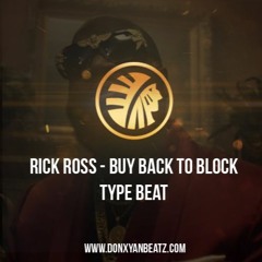 [FREE] Rick Ross - Buy Back To Block Type Beat