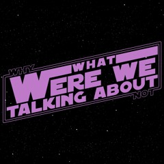 3WTA What Were We Talking About - Episode 60 (The Kevin Smith Edition Part 2)