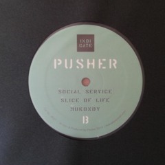 PUSHER - SLICE OF LIFE - INDICATE RECORDS - IR001