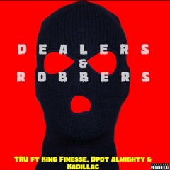 Tru- Dealears & Robbers