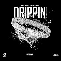 Drippin - Prod. By CashMoney AP