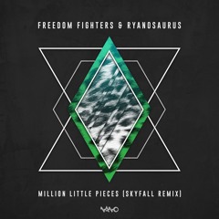 Freedom fighters & Ryanosaurus - Million little pieces ( Skyfall Remix)
