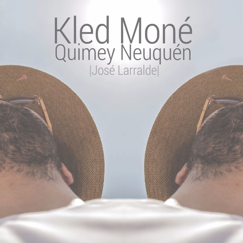 Kled Mone - Quimey Neuquén | José Larralde